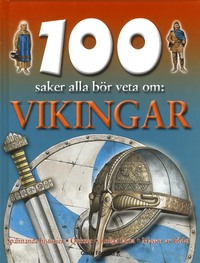 100-saker-alla-bor-veta-om-vikingar