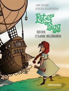 Framsidan av boken. Den föreställer Ester som står på en kulle. Hennes fläta och klänning blåser i vinden. Bakom henne syns ett stort skepp som svävar tak vare att den är fäst i en stor ballong.